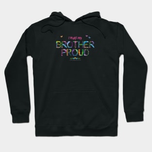 I Make My Brother Proud - tropical wordart Hoodie